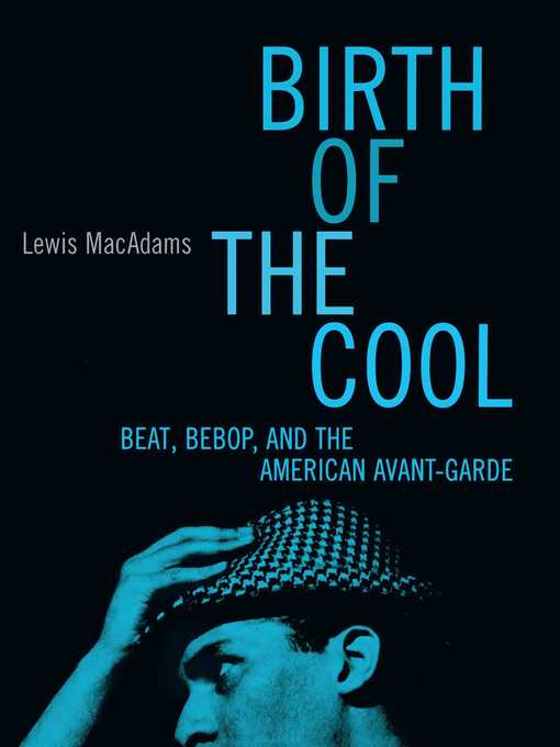 Title details for Birth of the Cool by Lewis MacAdams - Available